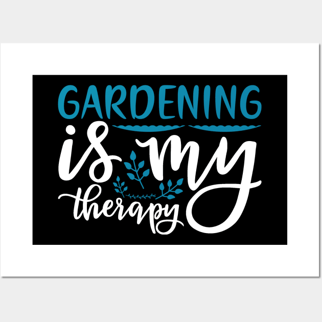 Gardening Shirt Gardening is My Therapy Gardener Gift Wall Art by DANPUBLIC